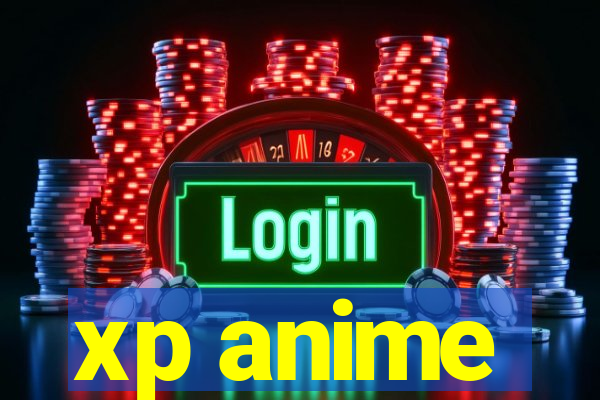 xp anime